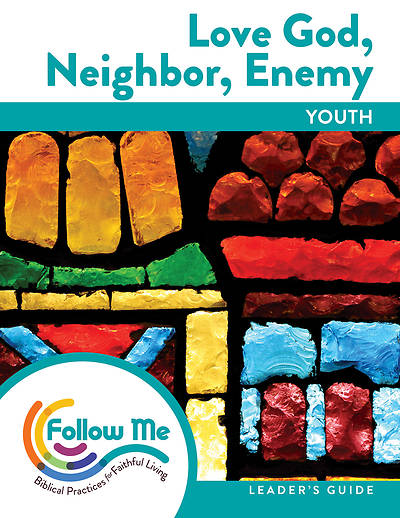 Picture of Love God, Neighbor, Enemy Youth Leader Guide
