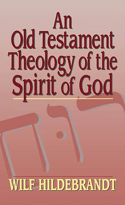 Picture of An Old Testament Theology of the Spirit of God