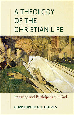 Picture of A Theology of the Christian Life