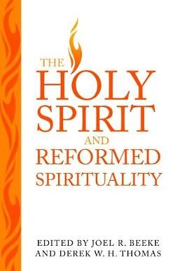 Picture of The Holy Spirit and Reformed Spirituality