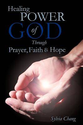 Picture of Healing Power of God Through Prayer, Faith and Hope
