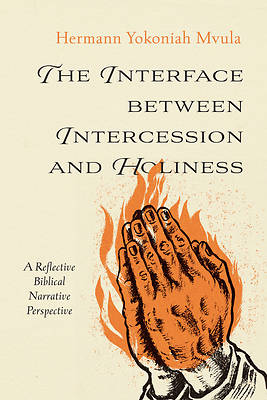 Picture of The Interface between Intercession and Holiness