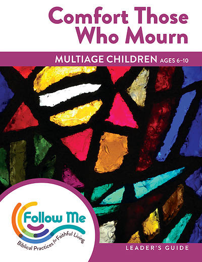 Picture of Comfort Those Who Mourn Multiage Children Leader Guide