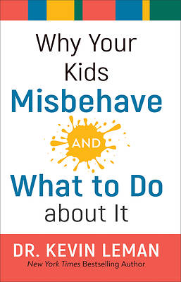 Picture of Why Your Kids Misbehave--And What to Do about It