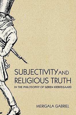 Picture of Subjectivity and Religious Truth in the Philosophy of Sren Kierkegaard