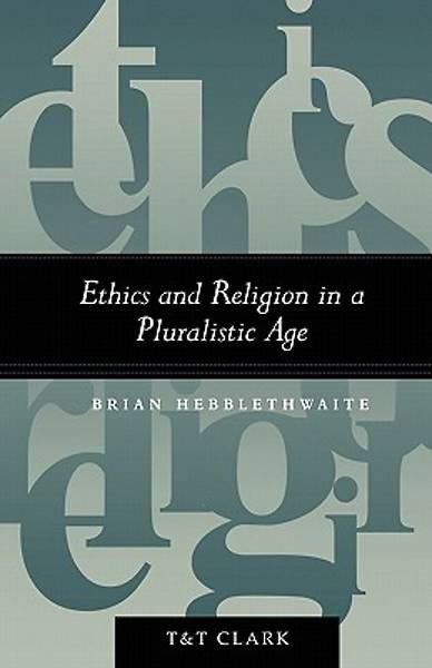 Picture of Ethics and Religion in a Pluralistic Age