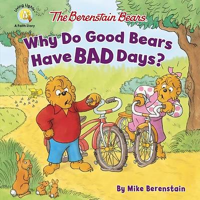 Picture of The Berenstain Bears Why Do Good Bears Have Bad Days?