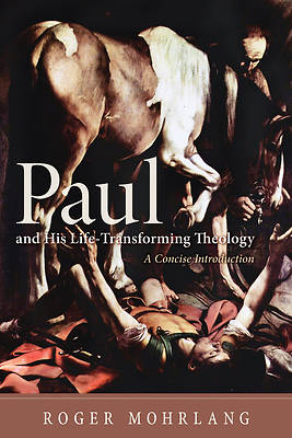 Picture of Paul and His Life-Transforming Theology