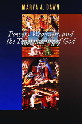 Picture of Powers, Weakness and the Tabernacling of God