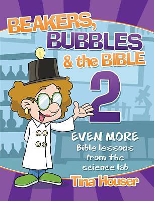 Picture of Beakers, Bubbles and the Bible 2
