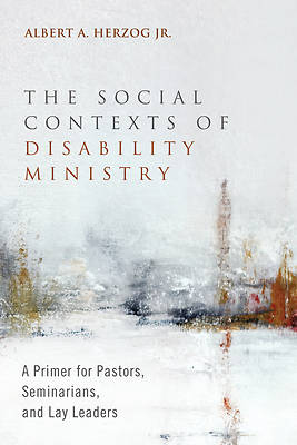 Picture of The Social Contexts of Disability Ministry