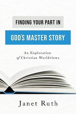 Picture of Finding Your Part in God's Master Story
