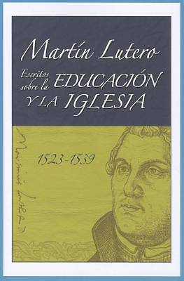 Picture of Mart-N Lutero, Escritos Sobre La Educacin y La Iglesia