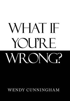 Picture of What If You'Re Wrong?