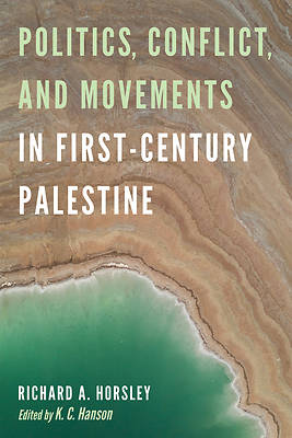 Picture of Politics, Conflict, and Movements in First-Century Palestine