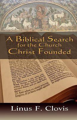 Picture of A Biblical Search for the Church Christ Founded