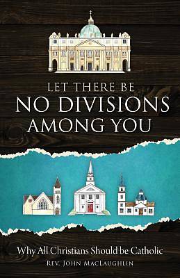 Picture of Let There Be No Divisions Among You