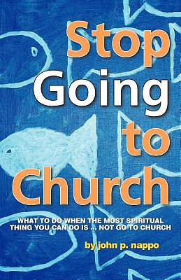 Picture of Stop Going to Church