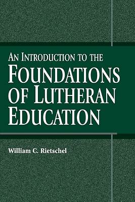 Picture of An Introduction to the Foundations of Lutheran Education
