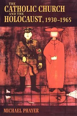 Picture of The Catholic Church and the Holocaust, 1930-1965