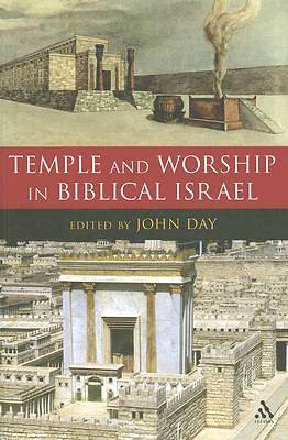Picture of Temple and Worship in Biblical Israel