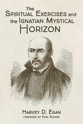 Picture of The Spiritual Exercises and the Ignatian Mystical Horizon