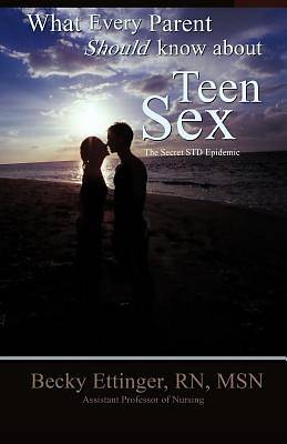 Picture of What Every Parent Should Know about Teen Sex