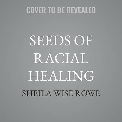 Picture of Seeds of Racial Healing