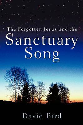 Picture of The Forgotten Jesus and the Sanctuary Song