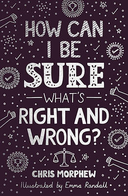 Picture of How Can I Be Sure What's Right and Wrong?