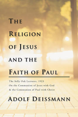 Picture of The Religion of Jesus and the Faith of Paul