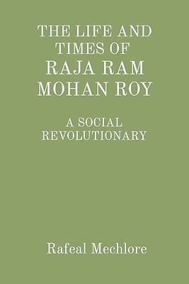 Picture of 'The Life and Times of Raja RAM Mohan Roy' a Social Revolutionary