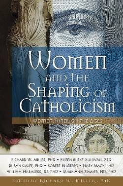 Picture of Women and the Shaping of Catholicism