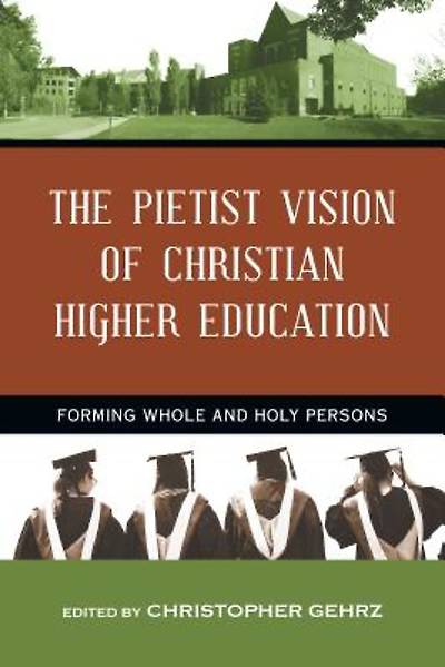 Picture of The Pietist Vision of Christian Higher Education