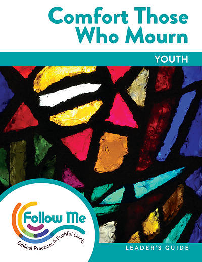 Picture of Comfort Those Who Mourn Youth Leader Guide