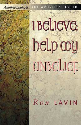 Picture of I Believe; Help My Unbelief