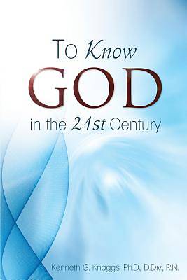 Picture of To Know God in the 21st Century