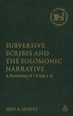Picture of Subversive Scribes and the Solomonic Narrative