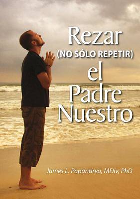 Picture of Rezar (No Solo Repitir) El Padre Nuestro