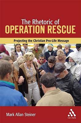 Picture of The Rhetoric of Operation Rescue