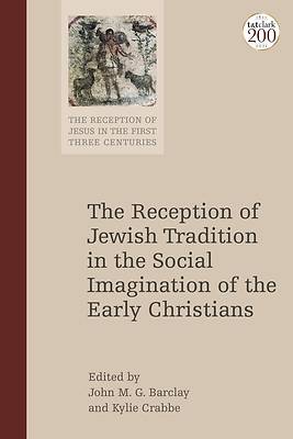 Picture of The Reception of Jewish Tradition in the Social Imagination of the Early Christians
