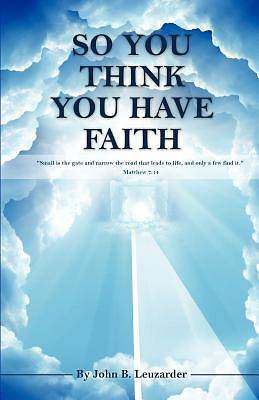 Picture of So You Think You Have Faith