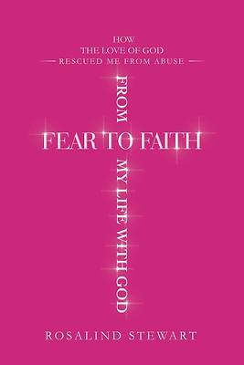 Picture of From Fear to Faith My Life with God