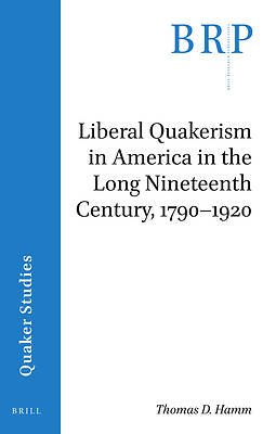 Picture of Liberal Quakerism in America in the Long Nineteenth Century, 1790-1920