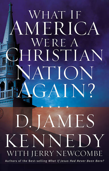 Picture of What If America Were a Christian Nation Again?