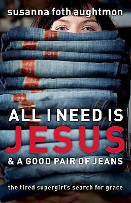 Picture of All I Need Is Jesus and a Good Pair of Jeans