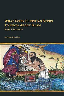 Picture of What Every Christian Needs to Know about Islam