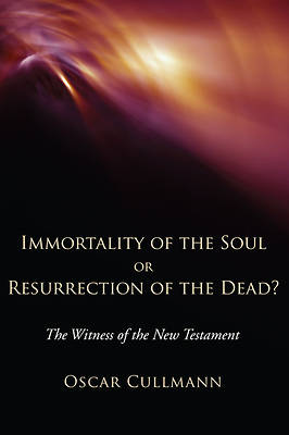 Picture of Immortality of the Soul or Resurrection of the Dead?