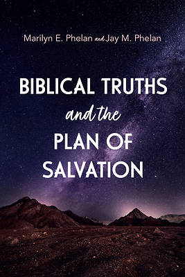 Picture of Biblical Truths and the Plan of Salvation