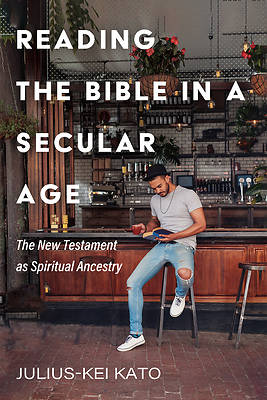 Picture of Reading the Bible in a Secular Age